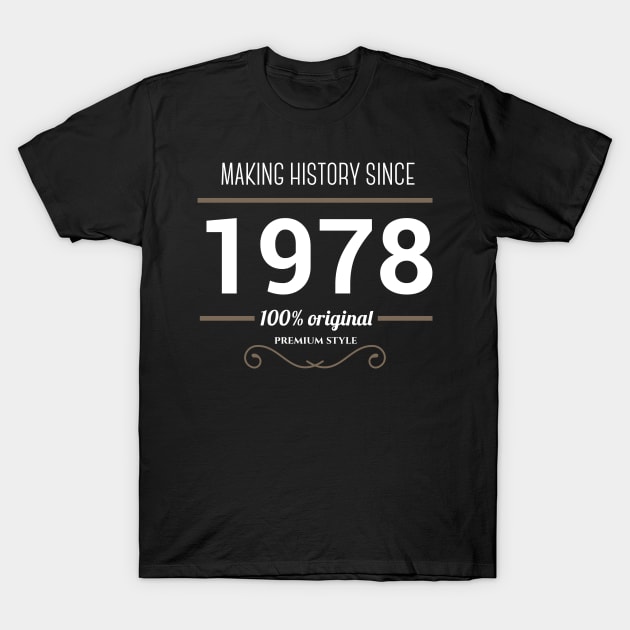 Making history since 1978 T-Shirt by JJFarquitectos